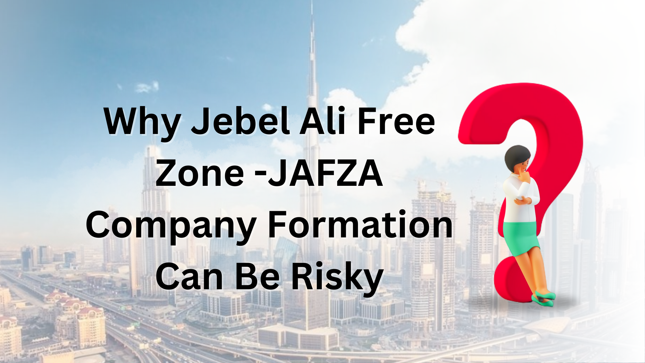 Why Jebel Ali Free Zone Company Formation Can Be Risky